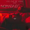 Nomada.ec - Eso Que Me Atrae/Edit Mixes - Single
